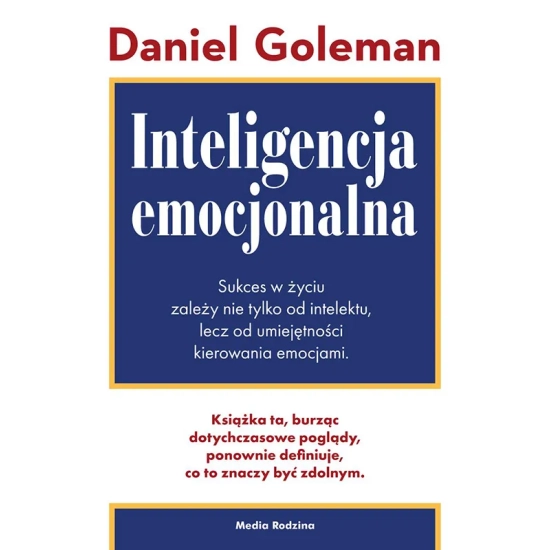 Daniel Goleman. INTELIGENCJA EMOCJONALNA