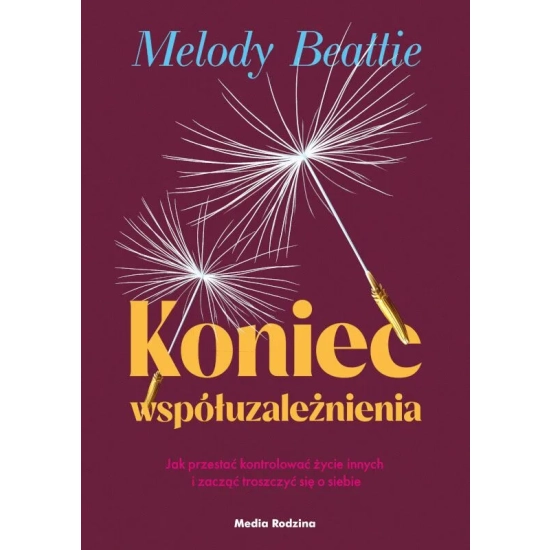 Melody Beattie  KONIEC WSPÓŁUZALEŻNIENIA