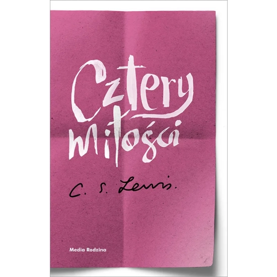 C.S. Lewis. CZTERY MIŁOŚCI